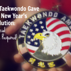 How Taekwondo Gave Me a New Years Resolution_No Special Uniform Required