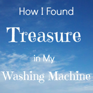 How I Found Treasure in My Washing Machine
