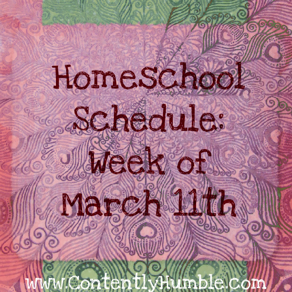 Homeschool Schedule: March 11th 2013 (Contently Humble)