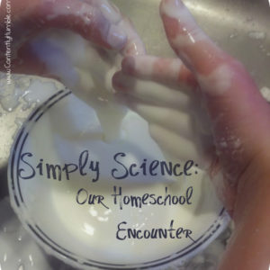 Simply Science: Our Homeschool Encounter