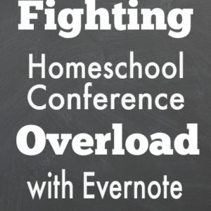Fighting Homeschool Conference Overload with Evernote