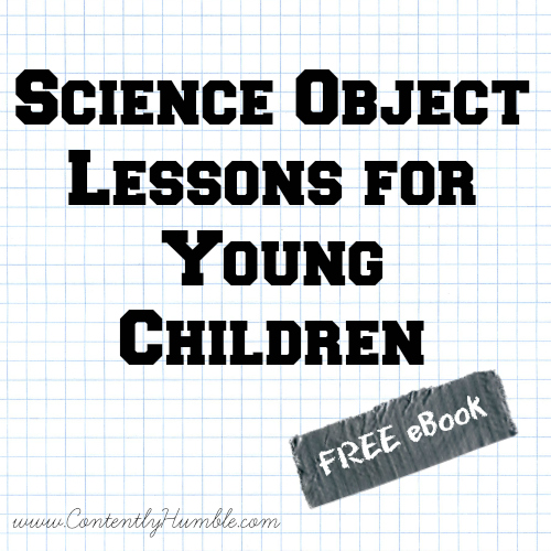 Science Object Lessons for Young Children {Free eBook}
